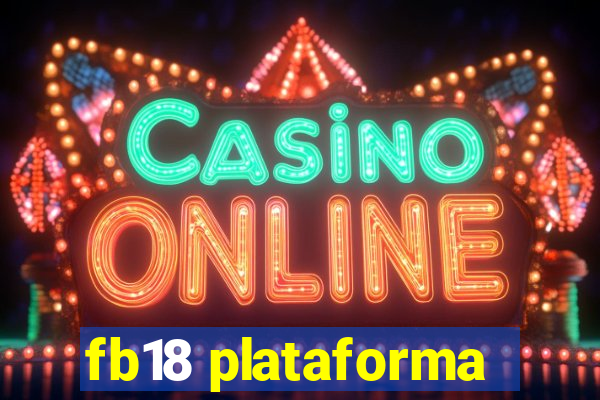 fb18 plataforma